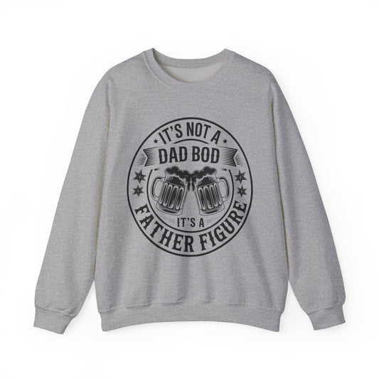 It's Not A Dad Bod It's A Father Figure Fathers Day Funny Sweatshirt