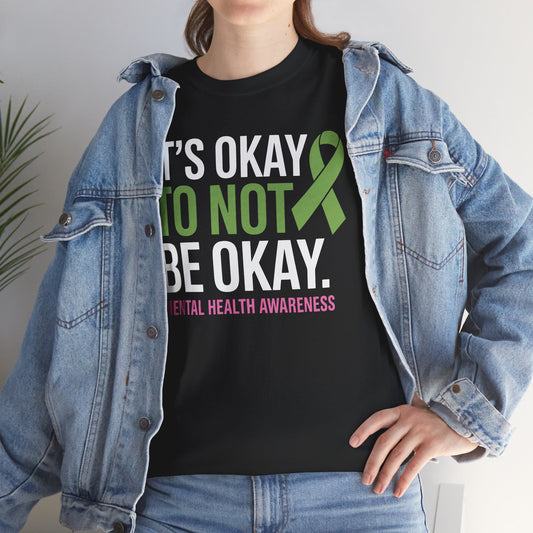 Its Okay To Not Be Okay Mental Health Awareness Ribbon T-Shirt