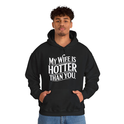 Funny My Wife Is Hotter Than You Sarcastic Saying  Hoodie