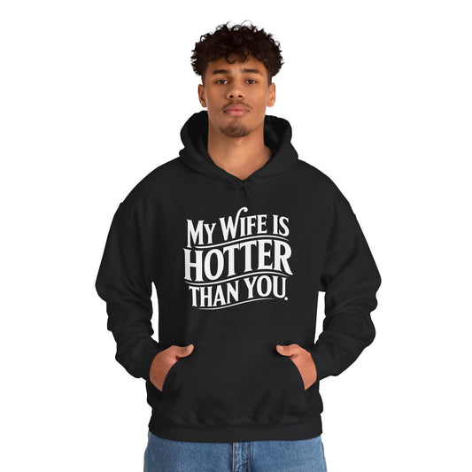Funny My Wife Is Hotter Than You Sarcastic Saying  Hoodie