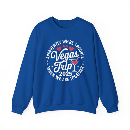 Vegas Trip 2025 Apparently We're Trouble When We're Together Sweatshirt
