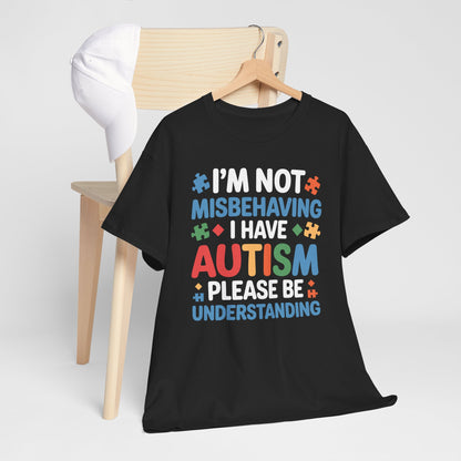 Autism Awareness I'm Not Misbehaving I Have Autism T-Shirt