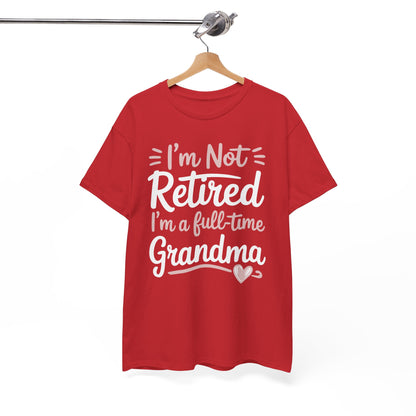 Fancy Grandma Mothers Day Birthday Christmas Gifts I'm Not Retired I'm A Full-Time Grandma Women's T-Shirt