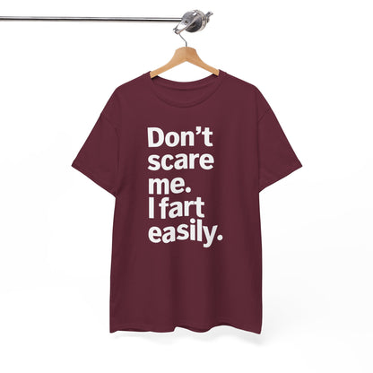 Funny Don't Scare Me I Fart Easily Sarcastic Humor Hilarious T-Shirt