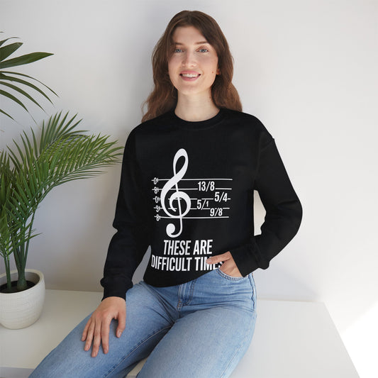 These Are Difficult Times Musician Sweatshirt