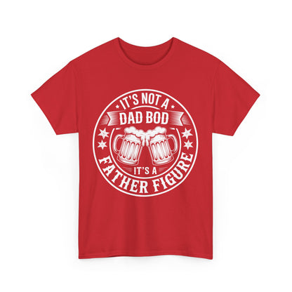It's Not A Dad Bod It's A Father Figure Fathers Day Funny T-Shirt