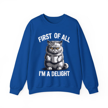 First Of All I'm A Delight Sarcastic Angry Cat Coffee Lover Sweatshirt for Men Women
