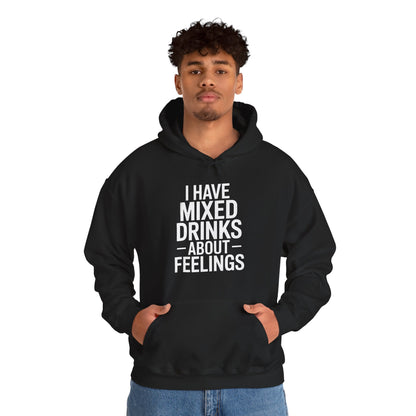 Funny Drinking I Have Mixed Drinks About Feelings Hoodie