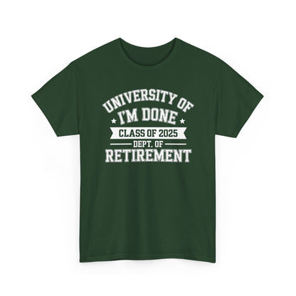 Funny University Of I'm Done Class Of 2025 Teacher Retirement T-Shirt