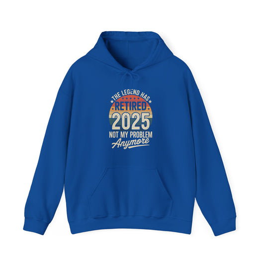 Retired 2025 Not My Problem Anymore Retirement Gifts Men Dad Hoodie