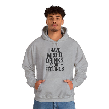 Funny Drinking I Have Mixed Drinks About Feelings Hoodie