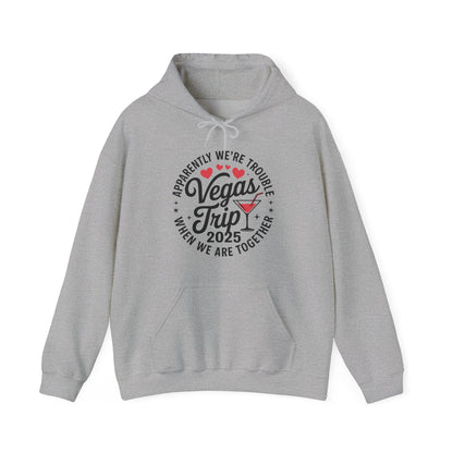 Vegas Trip 2025 Apparently We're Trouble When We're Together Hoodie