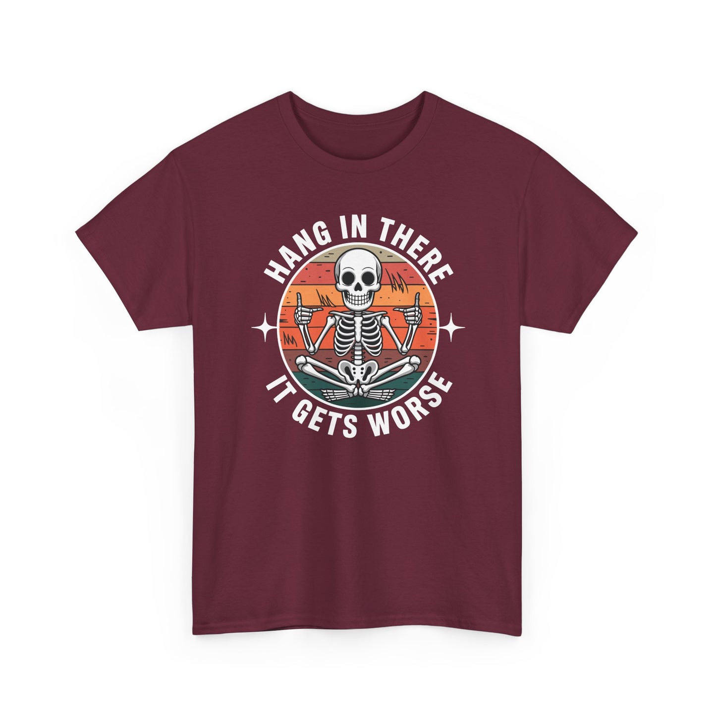 Hang In There It Gets Worse Sarcastic skeleton Flames T-Shirt