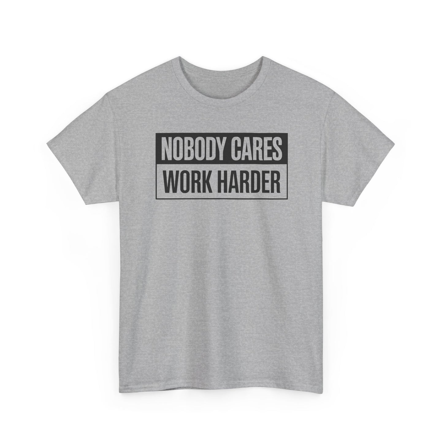 Nobody Cares Work Harder Fitness Workout Gym Gift T-Shirt