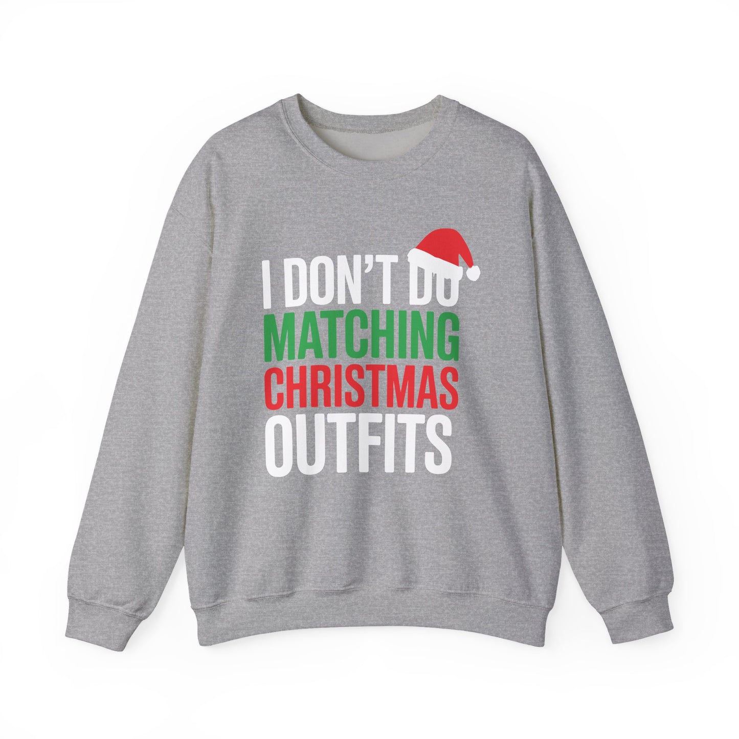 Family Christmas Pajamas I Dont Do Matching Christmas Outfit Sweatshirt