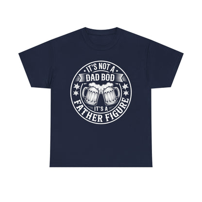 It's Not A Dad Bod It's A Father Figure Fathers Day Funny T-Shirt