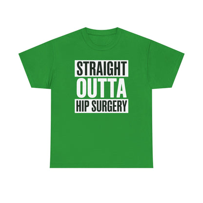 Straight Outta Hip Surgery Get Well Hip Replacement Recovery T-Shirt