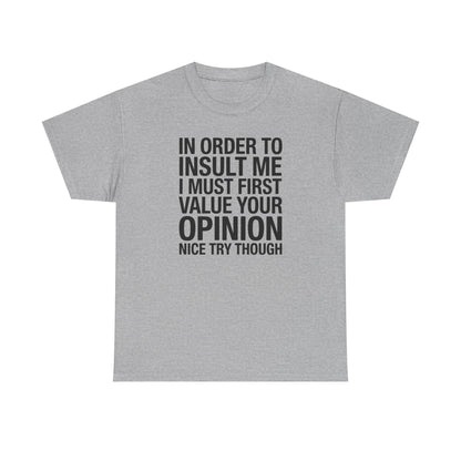 Funny In Order To Insult Me Joke Sarcastic T-Shirt