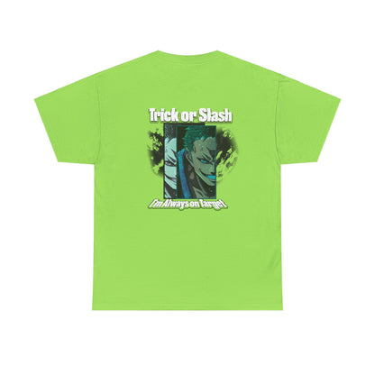 Trick Or Slash I am Always On Target T-Shirt For Men Women