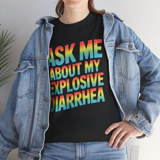Funny Ask Me About My Explosive Diarrhea Edgy Adult Humor T-shirt