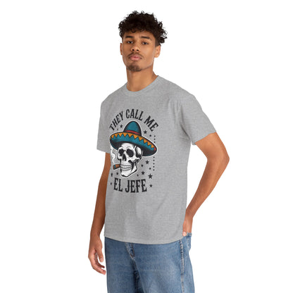 They Call Me El Jefe Mexican Sugar Skull Cinco De Mayo T-Shirt