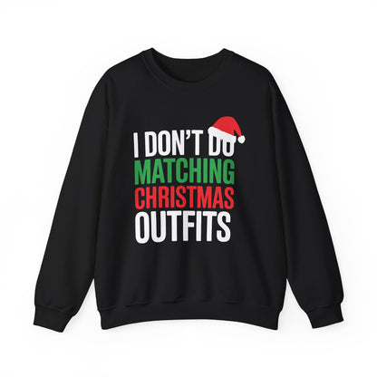 Family Christmas Pajamas I Dont Do Matching Christmas Outfit Sweatshirt