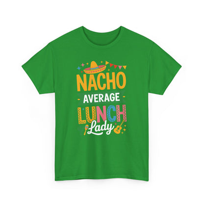 Funny Nacho Average Lunch Lady Cinco De Mayo Fiesta Mexican T-Shirt