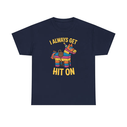 Mexican Pinata I Always Get Hit On Cinco De Mayo T-Shirt Men Women