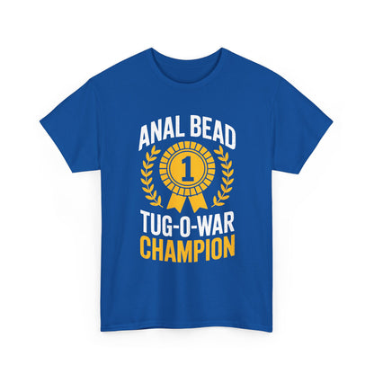 Funny Saying Bead Tug O War Champion Adult Humor T-Shirt for Men & Women