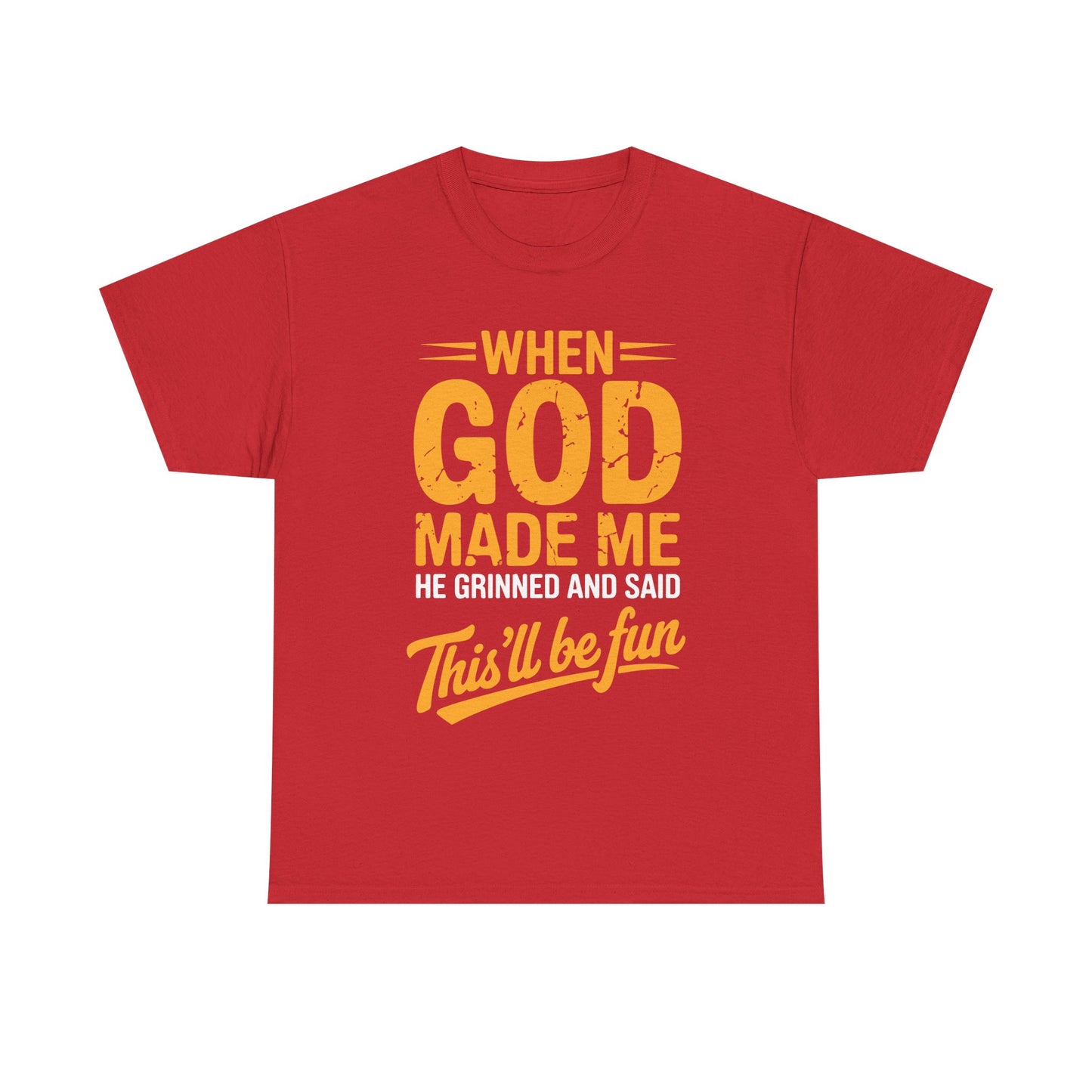 Funny Saying When God Made Me Funny Quote Shirt