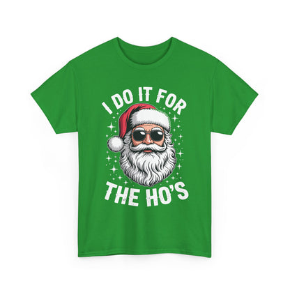 I Do It For The Ho's Funny Inappropriate Christmas Santa T-Shirt