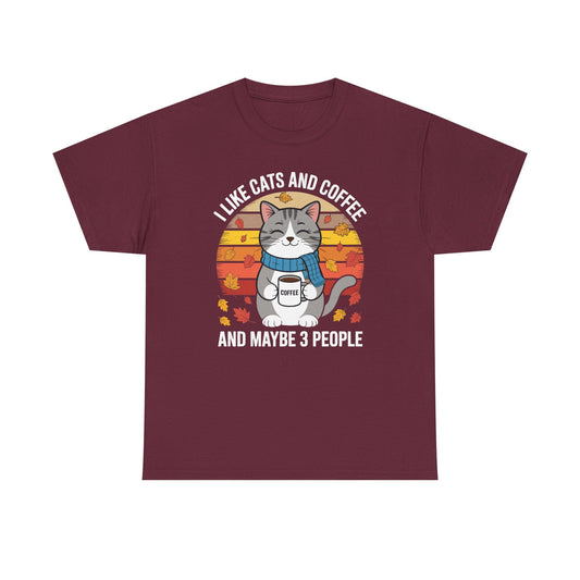 I Like Cats And Coffee And Maybe 3 People , Cats Lover T-Shirt