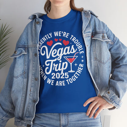 Vegas Trip 2025 Apparently We're Trouble When We're Together T-Shirt