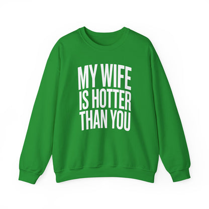 Funny My Wife Is Hotter Than You Sarcastic Saying Sweatshirt