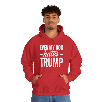 Even My Dog Hates Trump Anti President Donald Trump Hoodie