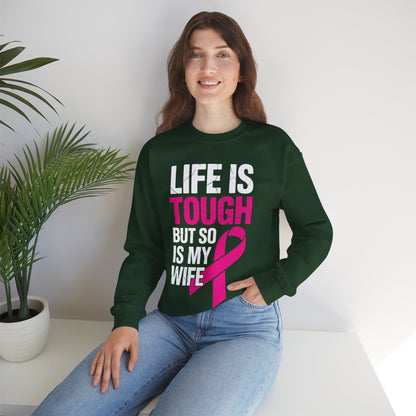 Life Is Tough But So Is My Wife Breast Cancer Awareness Gift Sweatshirt