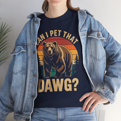 Can I Pet That Dog Funny Dawg Bear Meme Camping Hiking T-Shirt