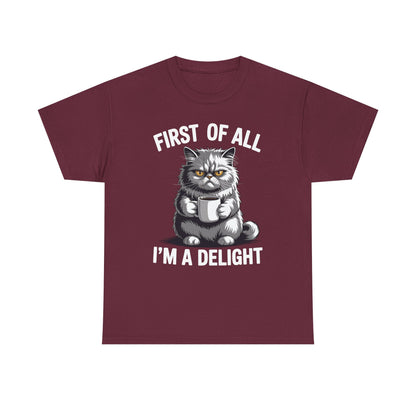 First Of All I'm A Delight Sarcastic Angry Cat Coffee Lover T-Shirt for Men Women