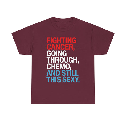 Funny Cancer Fighter Inspirational Quote Chemo Patient Gift T-Shirt