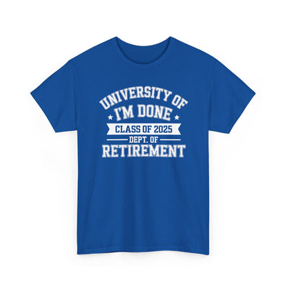 Funny University Of I'm Done Class Of 2025 Teacher Retirement T-Shirt
