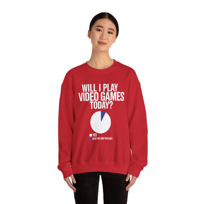 Funny Will I play Video Games today Gamer Gaming Sweatshirt