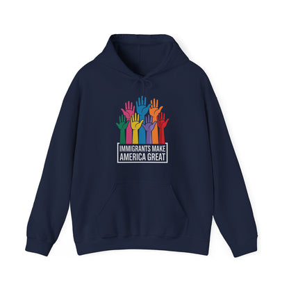 Immigrants Make America Great Hoodie