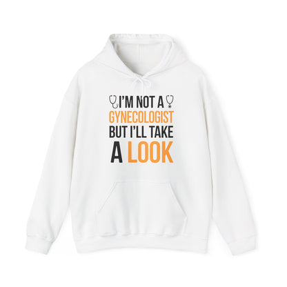 I'm Not A Gynecologist But I'll Take A Look Adult Humor Hoodie