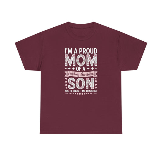 I'm A Proud Mom Shirt Gift From Son To Mom Funny Mothers Day T-Shirt