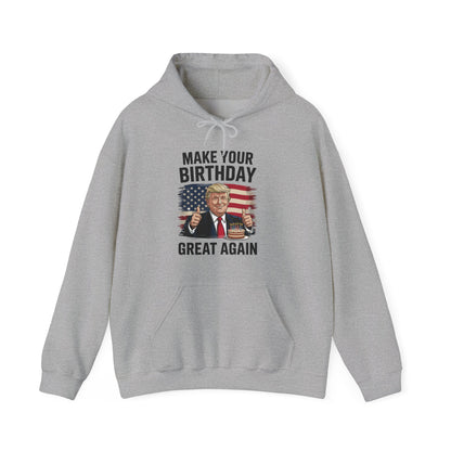 Make Your Birthday Great Again, Trump Fan Birthday Gift Hoodie