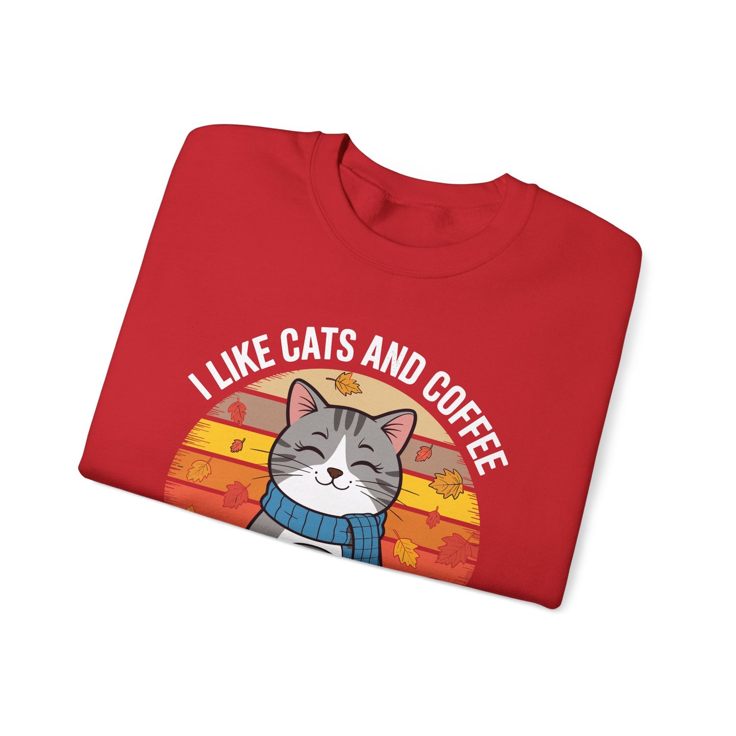 I Like Cats And Coffee And Maybe 3 People , Cats Lover Sweatshirt