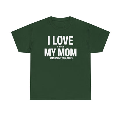 Funny I love my mom sarcastic video games gift Shirt