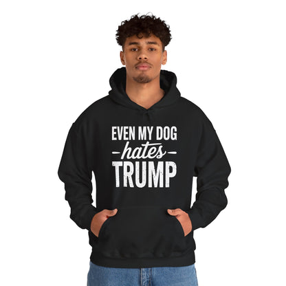 Even My Dog Hates Trump Anti President Donald Trump Hoodie