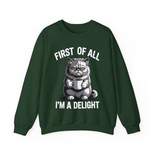 First Of All I'm A Delight Sarcastic Angry Cat Coffee Lover Sweatshirt for Men Women