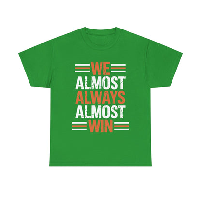 Funny Cleveland Throwback We Almost Always Almost Win Football Fans Lovers T-Shirt